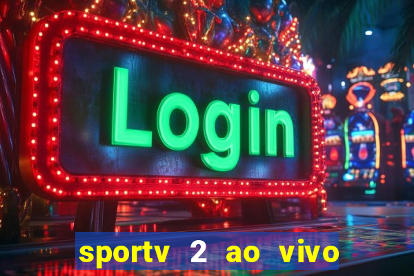 sportv 2 ao vivo mega canal